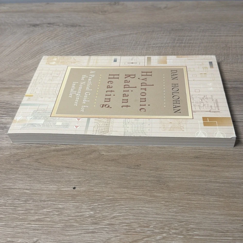 Hydronic Radiant‎ Heating Dan Holohan Practical Guide Installer Book Paperback
